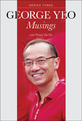 George Yeo: Musings（Series Three）