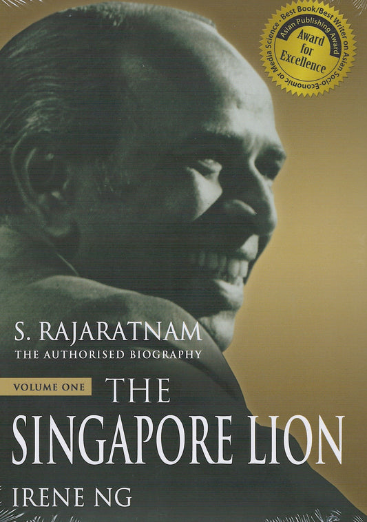 S. Rajaratnam, The Authorised Biography, Volume One: The Singapore Lion